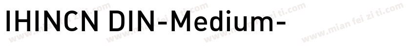 IHINCN DIN-Medium字体转换